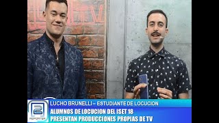 LUCHO BRUNELLI, ESTUDIANTE. ALUMNOS DE LOCUCIÓN DEL ISET 18 PRESENTAN PRODUCCIONES PROPIAS DE TV