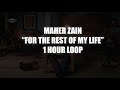 Maher Zain - For The Rest Of My Life | 1 HOUR LOOP