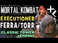 MK XL. Vicious Ferra Torr (Executioner). Klassic Tower and story ending! (Full HD 1080p)