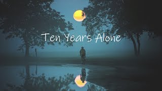 Ten Years Alone Chill Mix Ten Years Alone Chill Mix