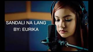Watch Eurika Sandali Na Lang video