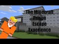 The Minecraft Prison Escape Experience