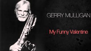 Gerry Mulligan - My Funny Valentine