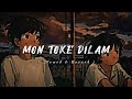 Mon Toke Dilam ( মন তোকে দিলাম ) ❤️🥀 | LoFi Song ✨ | Slowed and Reverb Song..