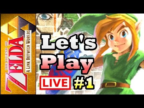 The Legend of Zelda: A Link Between Worlds - LIVE! - Let's Play - Part 1 (3DS Gameplay/Walkthrough)