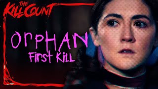 Orphan First Kill 2022 Kill Count
