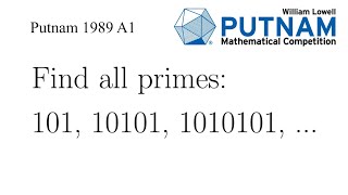 Which of Them are Primes? | Putnam 1989 A1