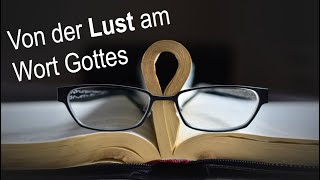 Von der Lust am Wort Gottes