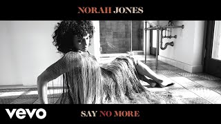 Watch Norah Jones Say No More video