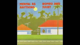 Watch Mental As Anything just Like Romeo And Juliet video
