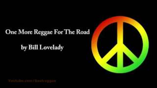 Watch Bill Lovelady One More Reggae For The Road video