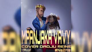 Naaris Mpajaka Vavy Cover Dadju Reine