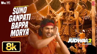 Suno Ganpati Bappa Morya 8K Full Song Judwaa 2 Varun Dhawan Jacqueline Taapsee Sajid-Wajid
