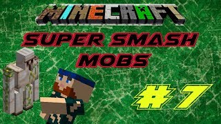 Minecraft Minigames | Super Smash Mobs | #7 Me Smash You Die