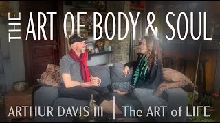 Arthur Davis Iii Where Movement, Magic And Mind Meet I Interview On The Art Of Life