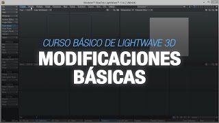 Curso básico de Lightwave 3D - 10. Modificaciones Básicas