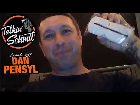 Talkin' Schmit Ep. 131: DAN PENSYL