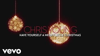 Watch Chris Young Have Yourself A Merry Little Christmas video