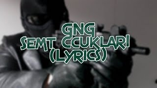 GNG - Semt Çocukları (Lyrics)