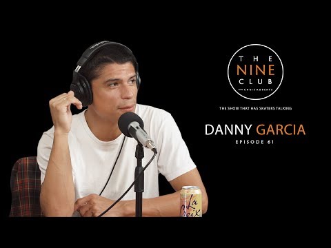 Danny Garcia | The Nine Club With Chris Roberts - Episode 61