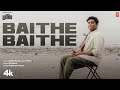 Baithe Baithe By Dikshant | Irshad Kamil, Pritam | Siddharth Ahuja | Songs 2023 | T-Series Listed