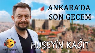 Hüseyin Kağıt - Ankarada Son Gecem