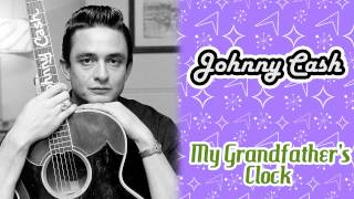 Watch Johnny Cash My Grandfathers Clock video