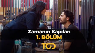 Zamanın Kapıları 1.Bölüm Devamı Ve Yeni Bölümler Sadece Todda