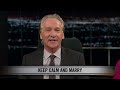 Real Time with Bill Maher: New Rule - Keep Calm and Marry On