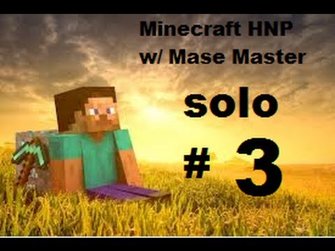 Minecraft HNP Solo - w/ Mase Master - Episode 3 Minecraft HNP Solo - w/ Mase Master - Episode 3 klip izle
