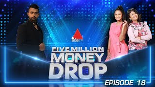 Five Million Money Drop EPISODE 18 | Sirasa TV