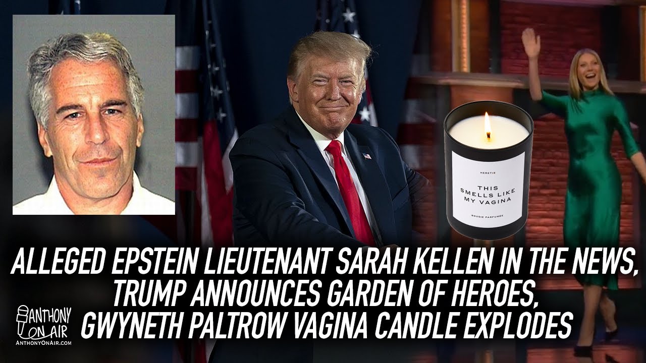 Alleged Epstein Lieutenant Sarah Kellen In The News, Garden Of Heroes, Gwyneth Paltrow Vagina Candle