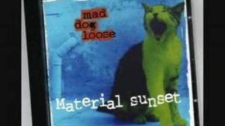 Watch Mad Dog Loose Material Sunset video