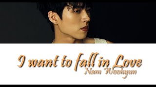 Nam Woohyun - I Want to Fall in Love (사랑에 빠지고 싶다) Color Coded Lyrics [HAN/ROM/EN