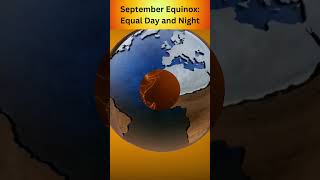 September Equinox: Equal Day and Night #shorts #equinox #septemberequinox #geogr