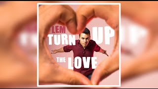 Video Turn Up The Love Lem