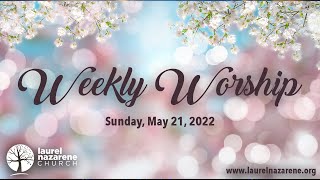 LNC Weekly Worship - May 21, 2022