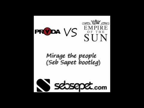 Pryda vs Empire of the sun - Mirage the people (Seb Sapet bootleg)