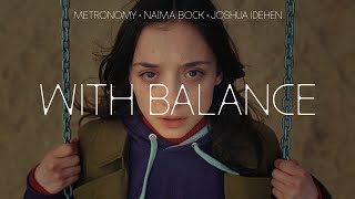 Metronomy X Naima Bock X Joshua Idehen - With Balance