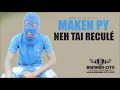 MAKEN PY - NEH TAI RECULÉ