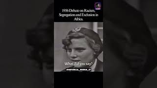 1956 Debate On Racism, Segregation, And Exclusion In Africa Historical Insight Pt 1