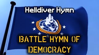 Battle Hymn Of Democracy | Patriotic Hymn Of Freedom | Helldivers 2 Anthem