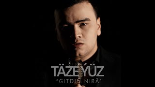 Taze Yuz - Gitdiñ nirä  4K