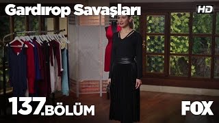 Gardırop Savaşları 137. Bölüm