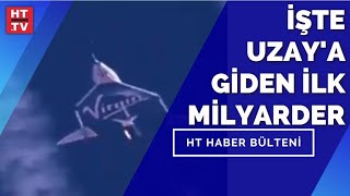 Branson Uzay'da! İşte Uzay'a giden ilk milyarder