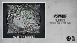 Watch Mswhite Walnut i Want To Come Back video