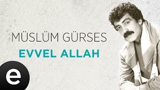 Evvel Allah (Müslüm Gürses)  Audio #evvelallah #müslümgürses - Esen Müzik