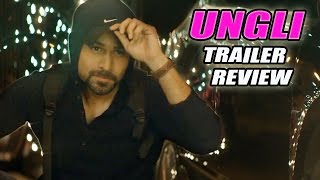 Emraan Hashmi SLAMS Corruption | Ungli Movie | Trailer Review