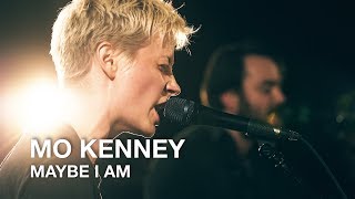 Watch Mo Kenney Maybe I Am video