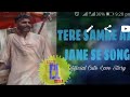 Tere Samne Aa Jane Se Mera Dil Mp3 Download Terbaru 2018-19 ...